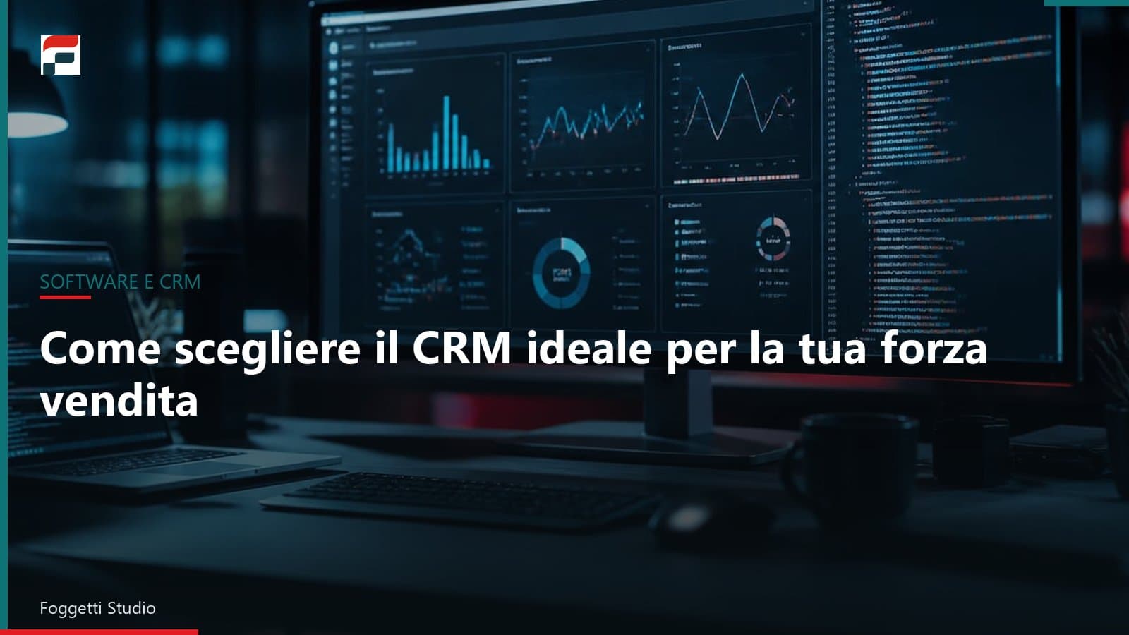 Come scegliere il CRM ideale per la tua forza vendita