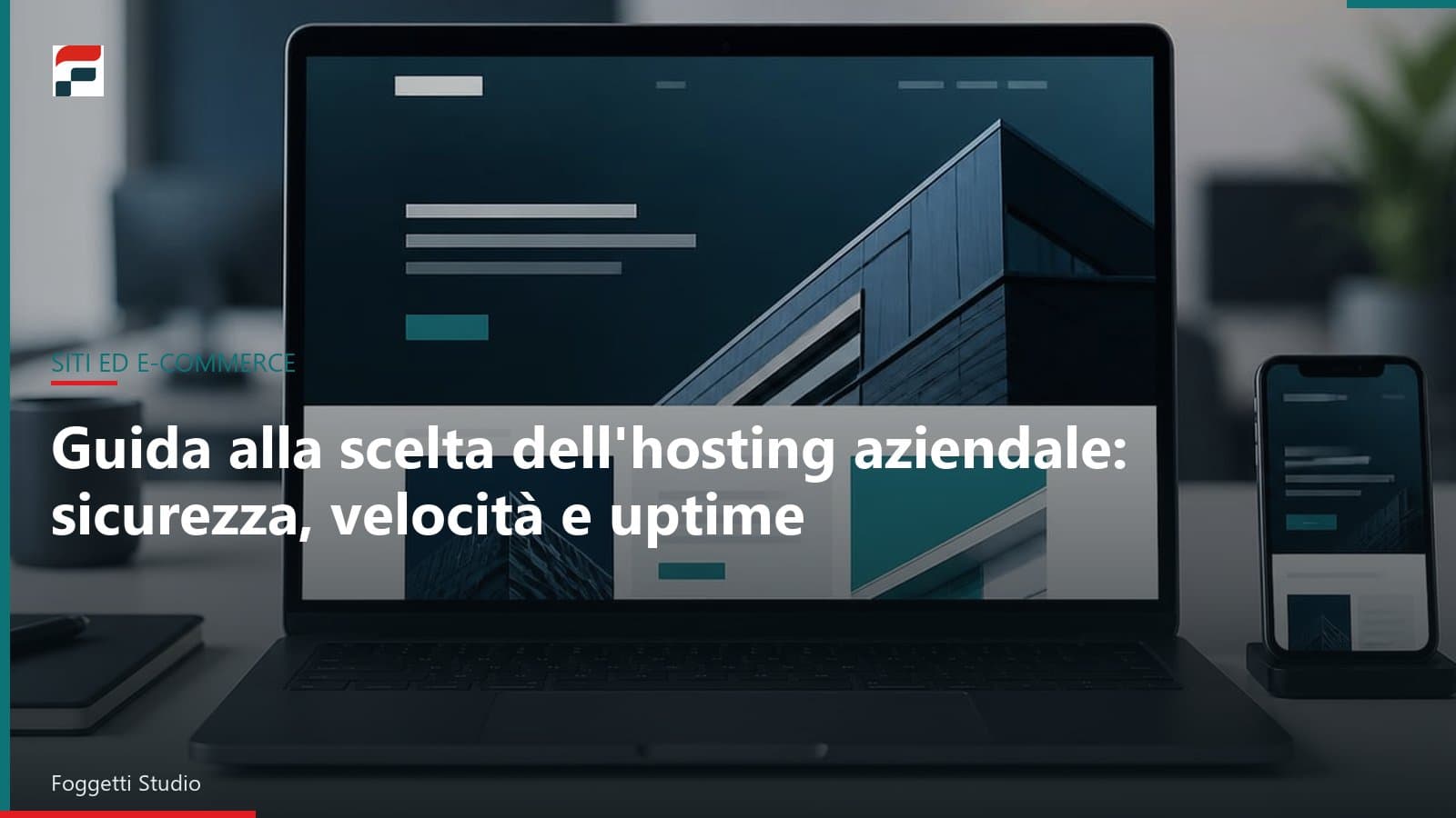 Guida alla scelta dell'hosting aziendale: sicurezza, velocità e uptime